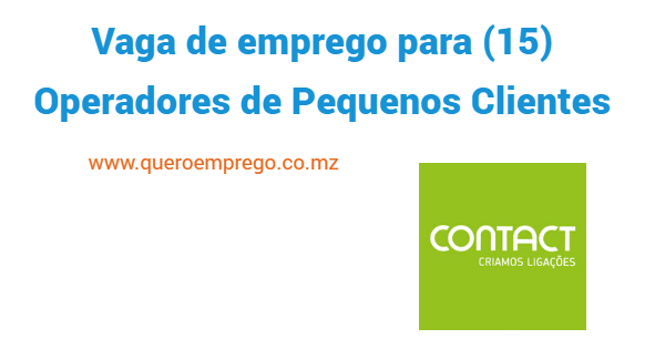 Vaga de emprego para (15) Operadores de Pequenos Clientes