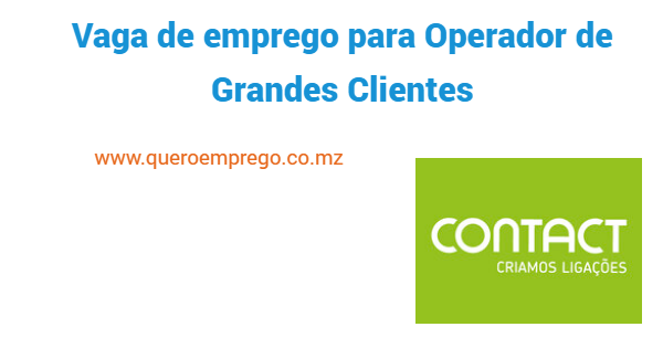 Vaga de emprego para Operador de Grandes Clientes