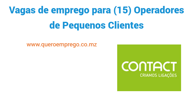 Vagas de emprego para (15) Operadores de Pequenos Clientes