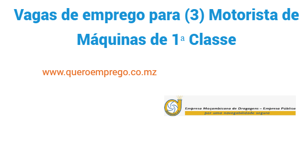 Vagas de emprego para (3) Motorista de Máquinas de 1ᵃ Classe