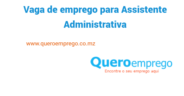 Vaga de emprego para Assistente Administrativa