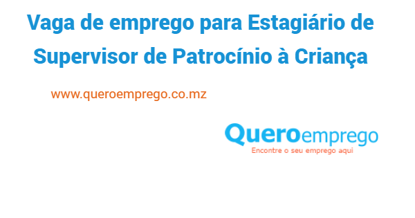 Vaga de emprego para Estagiário de Supervisor de Patrocínio à Criança