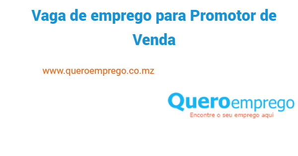 Vaga de emprego para Promotor de Venda