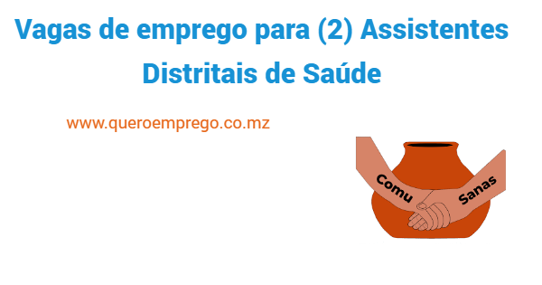 Vagas de emprego para (2) Assistentes Distritais de Saúde