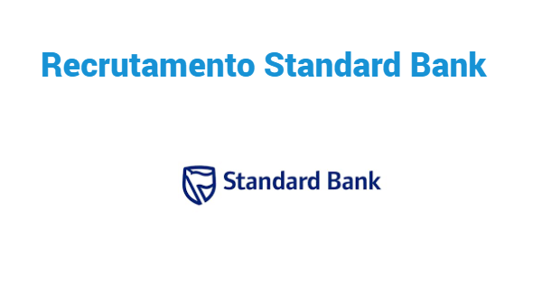 Standard Bank recrutamento: Veja como se candidatar