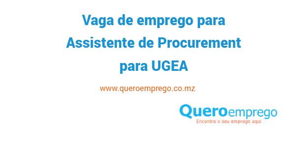 Vaga de emprego para Assistente de Procurement para UGEA