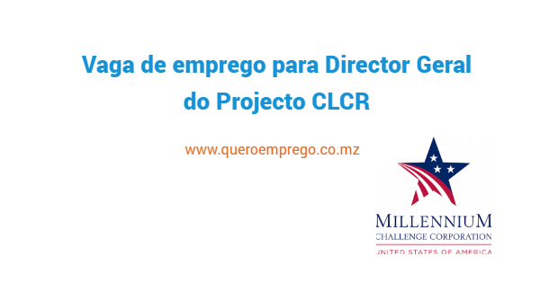 Vaga de emprego para Director Geral do Projecto CLCR