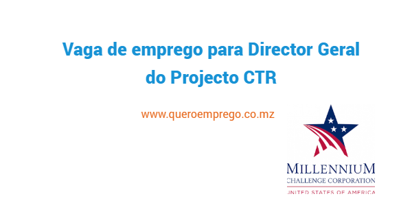 Vaga de emprego para Director Geral do Projecto CTR