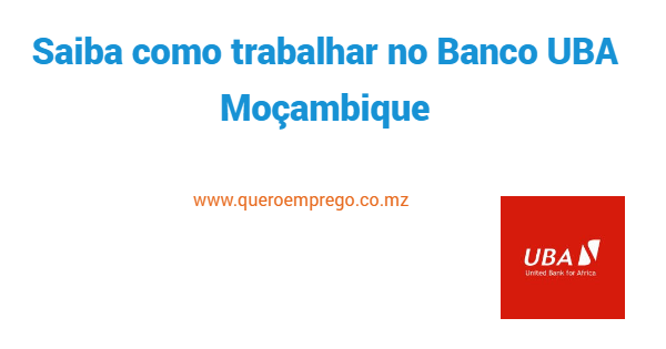 Como trabalhar no Banco UBA Moçambique em 2024?