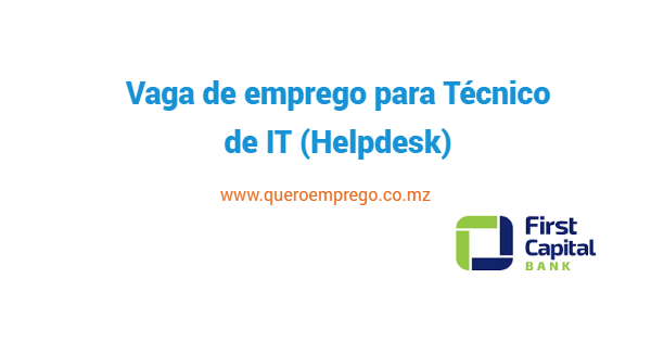 Vaga de emprego para Técnico de IT (Helpdesk) no First Capital Bank