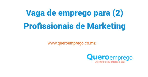 Vaga de emprego para (2) Profissionais de Marketing