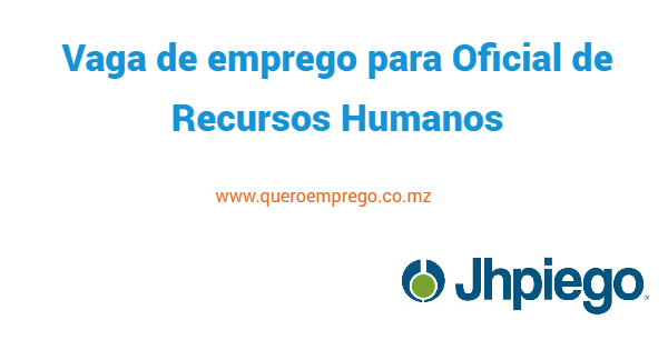 Vaga de emprego para Oficial de Recursos Humanos na Jhpiego Moçambique