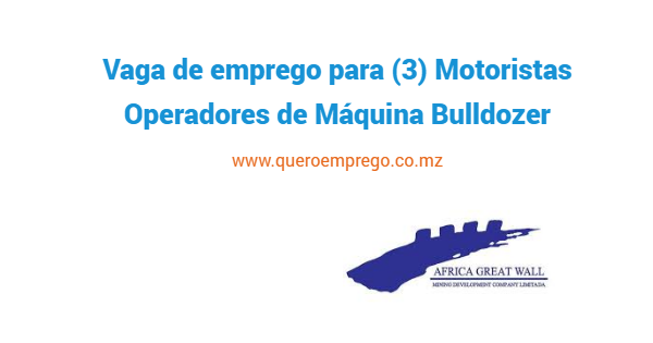 Vaga de emprego para (3) Motoristas Operadores de Máquina Bulldozer