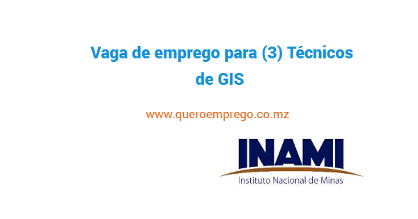 Vaga de emprego para (3) Técnicos de GIS no INAMI