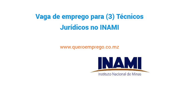 Vaga de emprego para (3) Técnicos Jurídicos no INAMI