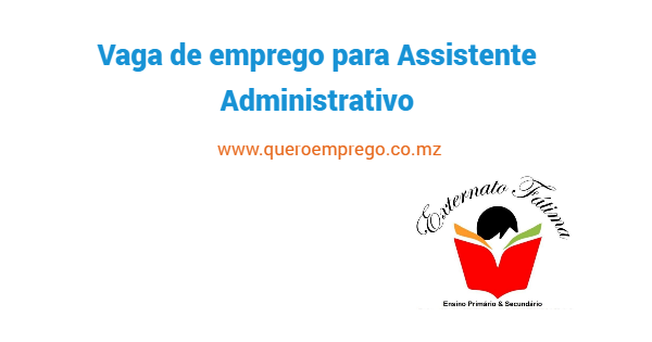 O Externato Fátima está a recrutar (1) Assistente Administrativo