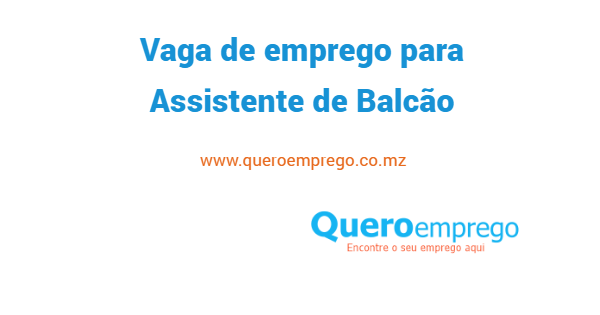 Vaga de emprego para Assistente de Balcão