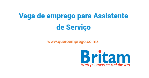 A Britam Companhia de Seguros está a recrutar (1) Assistente de Serviço