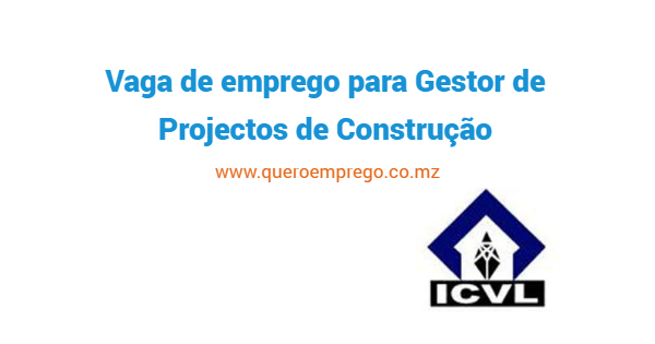 Vaga de emprego para Gestor de Projectos de Construção