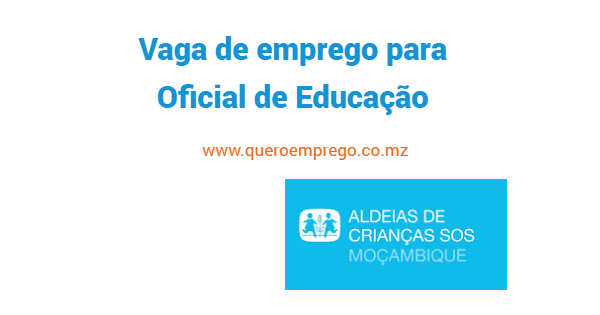 A Aldeias de Crianças SOS está a recrutar (1) Oficial de Educação