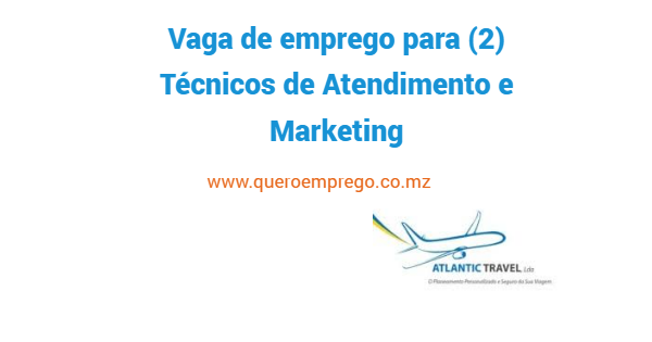 A Atlantic Travel está a recrutar (2) Técnicos de Atendimento e Marketing