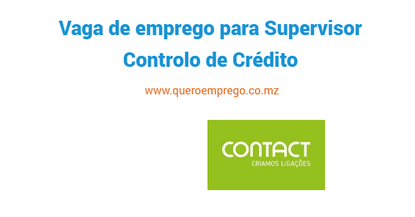 A Contact está a recrutar (1) Supervisor Controlo de Crédito