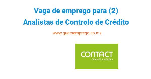 A Contact está a recrutar (2) Analistas de Controlo de Crédito