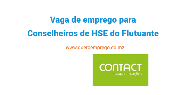 A Contact está a recrutar (2) Conselheiros de HSE do Flutuante