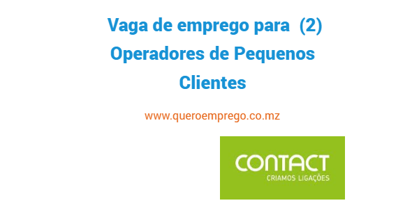 A Contact está a recrutar (2) Operadores de Pequenos Clientes