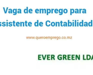 A Ever Green está a recrutar (1) Assistente de Contabilidade