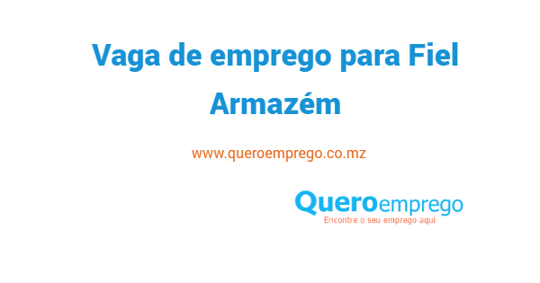 A Hon Shi Mozambique está a recrutar (1) Fiel Armazém