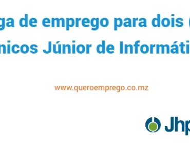 A Jhpiego Moçambique está a recrutar (2) Técnicos Júnior de Informática