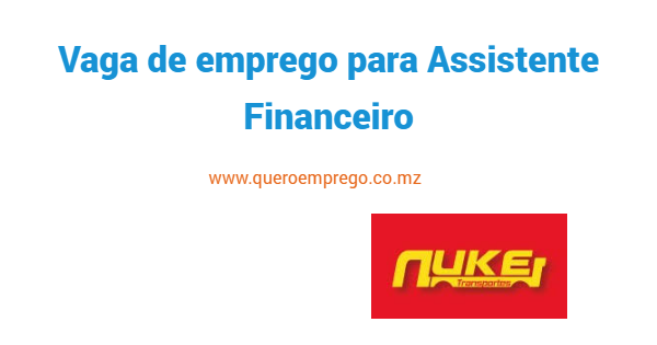 A Nuke Transportes está a recrutar (1) Assistente Financeiro