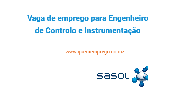 A Sasol está a recrutar (1) Engenheiro de Controlo e Instrumentação