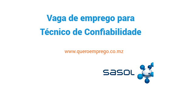 A Sasol está a recrutar (1) Técnico de Confiabilidade