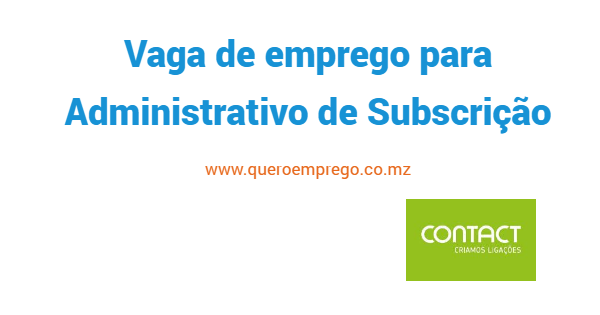 A Contact está a recrutar (1) Administrativo de Subscrição