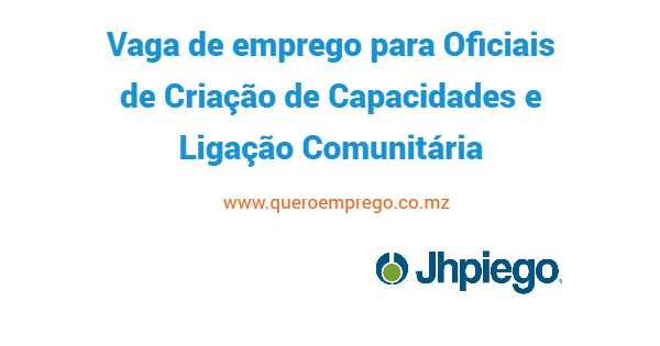 A Jhpiego está a recrutar (2) Oficiais de Criação de Capacidades e Ligação Comunitária