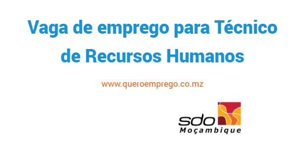 A SDO está a recrutar (1) Técnico de Recursos Humanos para Zambézia