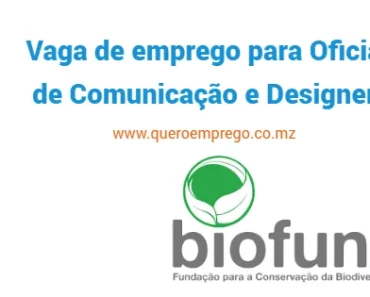 A BIOFUND está a recrutar (1) Oficial de Comunicação e Designer