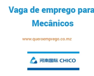 A China Henan International Cooperation Group (CHICO) está a recrutar Mecânicos