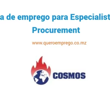 A Cosmos Moçambique está a recrutar (1) Especialista em Procurement