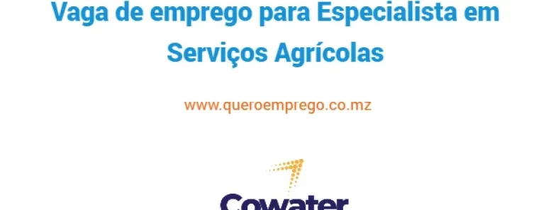 A Cowater está a recrutar (1) Especialista em Serviços Agrícolas