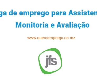 A JFS San está a recrutar (1) Assistente de Monitoria e Avaliação