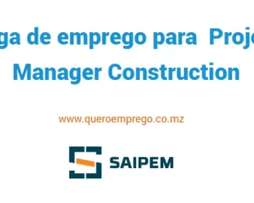 A Saipem está a recrutar (1) Project Manager Construction