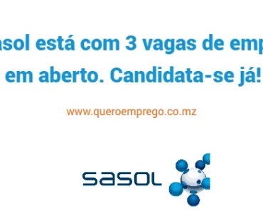 A Sasol está com 3 vagas de emprego em aberto. Candidata-se já!