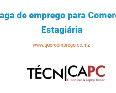 A Técnica PC está a recrutar uma (1) Comercial Estagiária