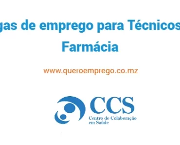 O Centro de Colaboração em Saúde (CCS) está a recrutar (2) Técnicos de Farmácia