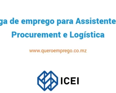 O ICEI está a recrutar (1) Assistente de Procurement e Logística