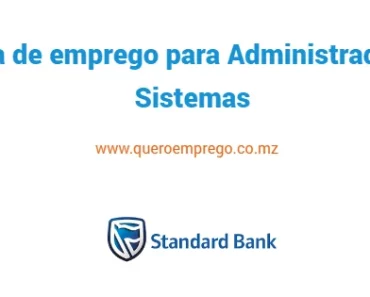 O Standard Bank está a recrutar (1) Administrador de Sistemas