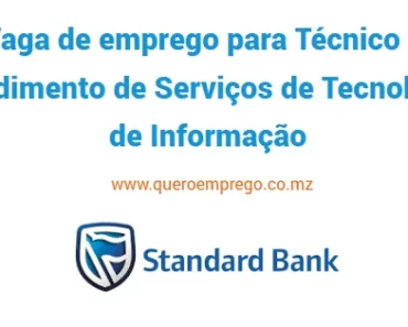 O Standard Bank está a recrutar (1) Técnico de Atendimento de Serviços de Tecnologias de Informação